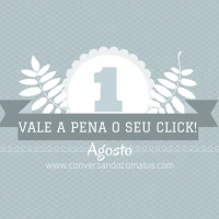 Vale a pena o seu click | Agosto Vale a pena o seu click | Agosto