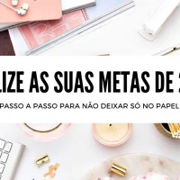 METAS PARA 2019: Passo a passo para você realizar tudo! METAS PARA 2019: Passo a passo para você realizar tudo!